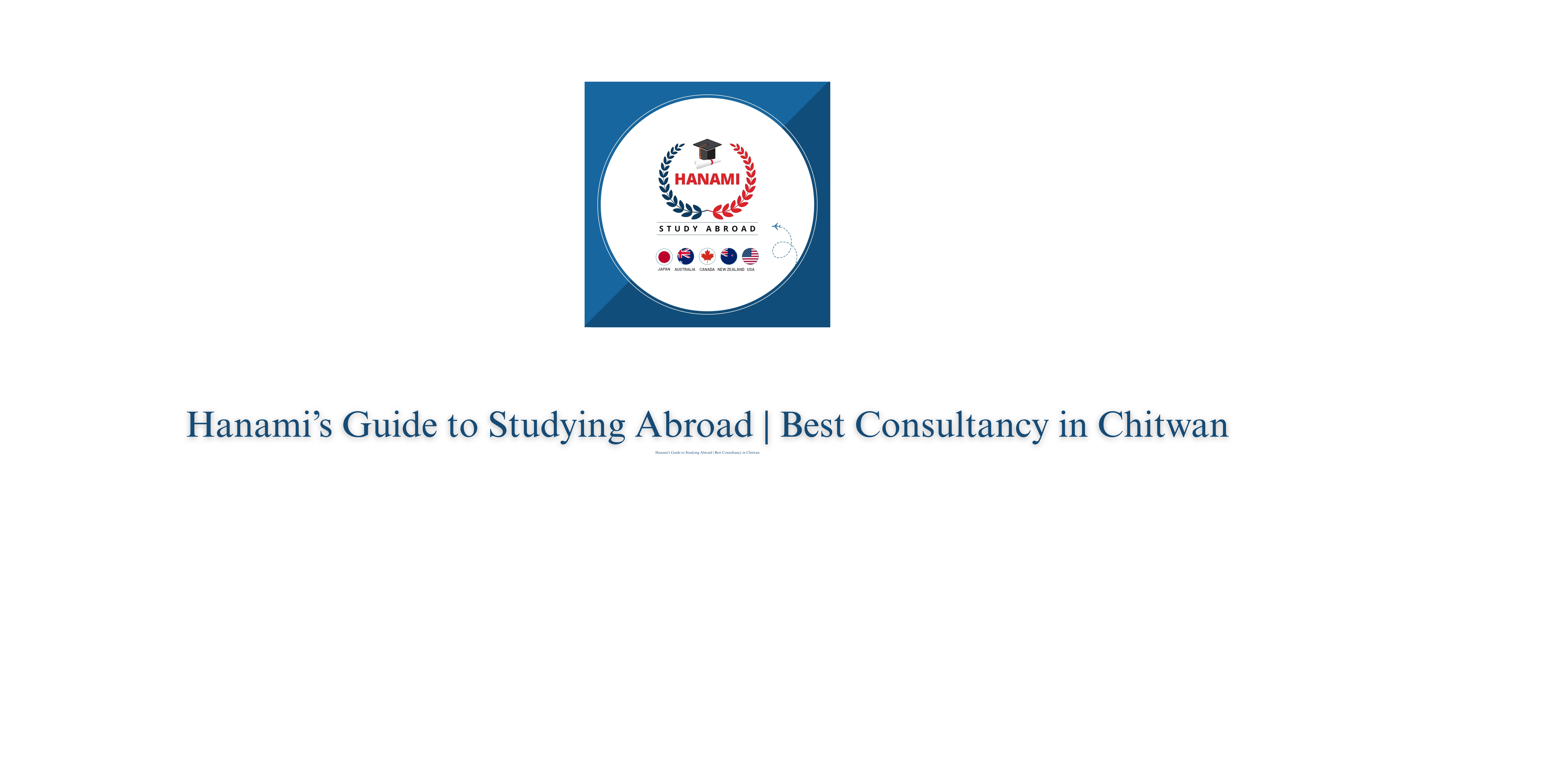 Hanami’s Guide to Studying Abroad | Best Consultancy in Chitwan