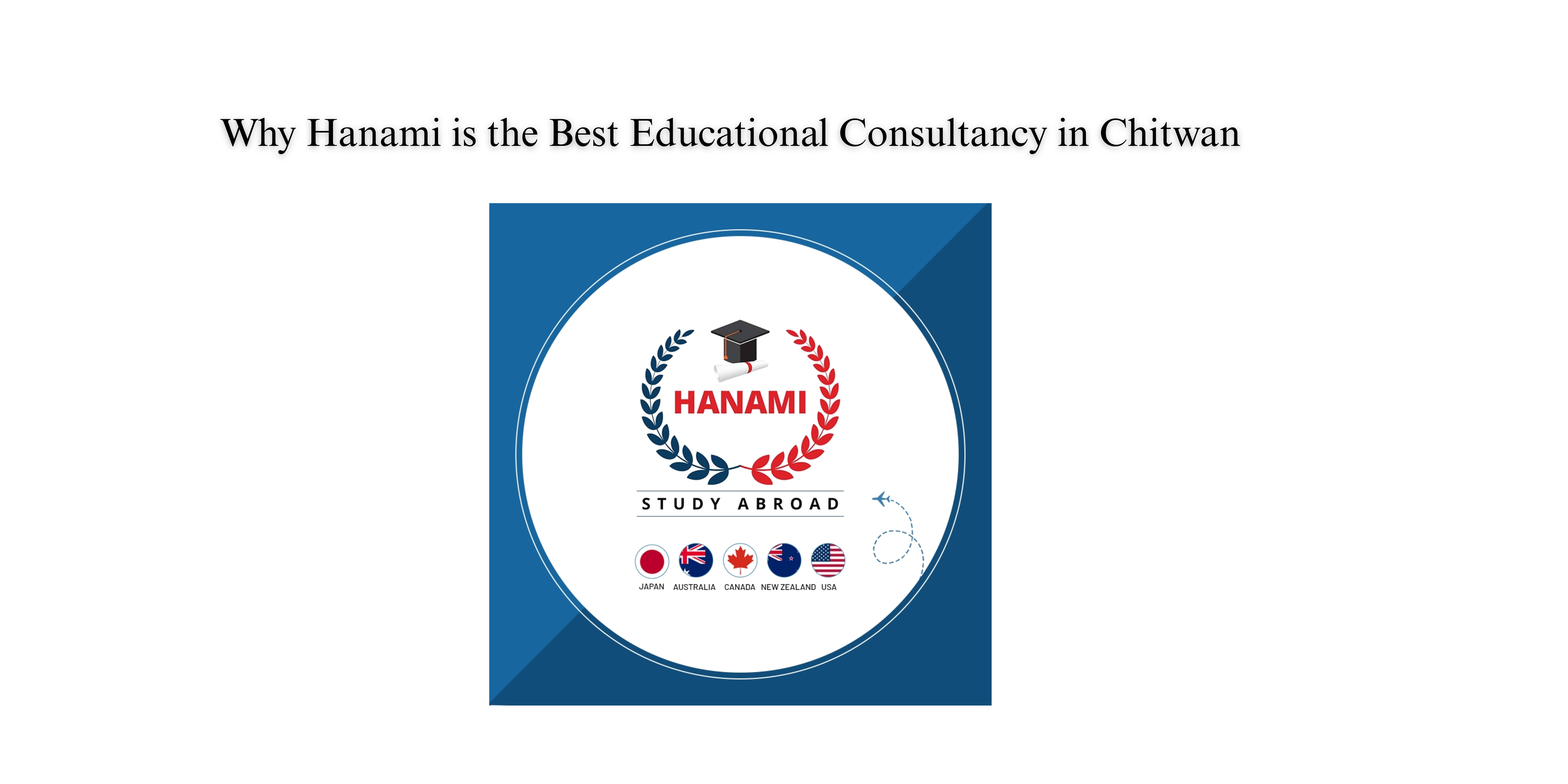 Why Hanami is Considered the Best Educational Consultancy in Chitwan